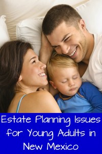 Estate Planning Issues for Young Adults in New Mexico
