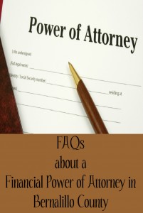 FAQs about a Financial Power of Attorney in Bernalillo County