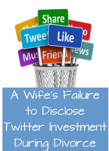 A Wife’s Failure to Disclose Twitter Investment During Divorce