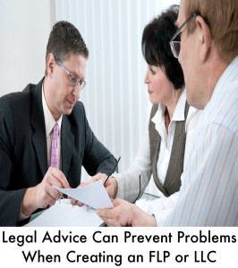 Legal Advice Can Prevent Problems When Creating an FLP or LLC