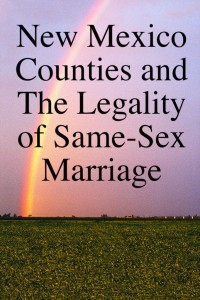 New Mexico Counties and The Legality of Same-Sex Marriage
