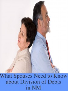 What Spouses Need to Know about Division of Debts in NM
