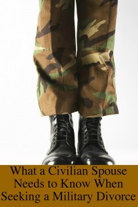 What a Civilian Spouse Needs to Know When Seeking a Military Divorce